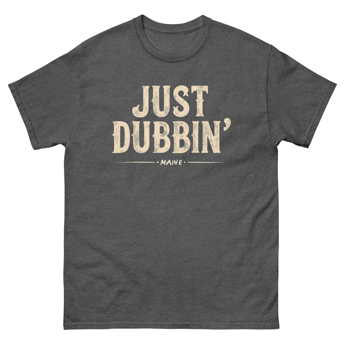 CLASSIC "JUST DUBBIN" Unisex classic tee