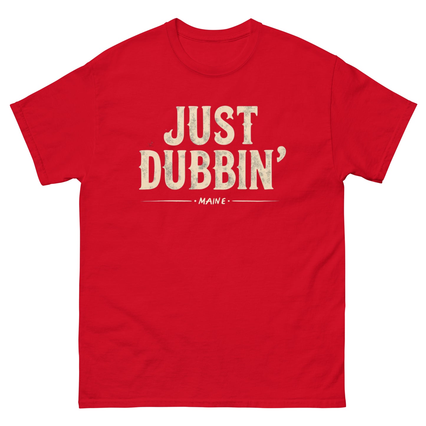 CLASSIC "JUST DUBBIN" Unisex classic tee